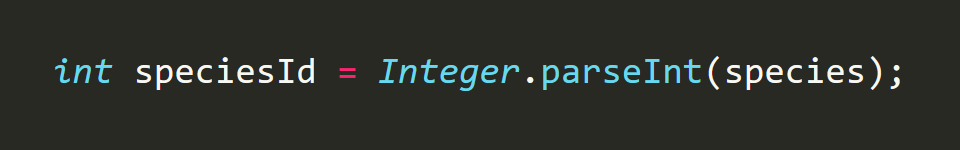 int speciesId = Integer.parseInt(species);